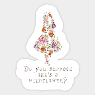 Do you suppose she's a wildflower? - floral Sticker